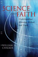 Science and Faith: Understanding Meaning, Method, and Truth