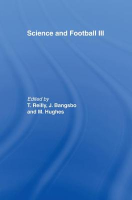 Science and Football III - Bangsbo, Jens (Editor), and Reilly, Thomas (Editor), and Williams, A Mark (Editor)