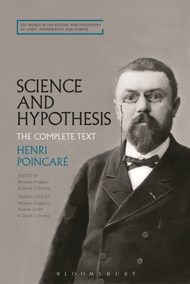 Science and Hypothesis: The Complete Text - Poincar, Henri, and Stump, David J (Translated by), and Frappier, Mlanie (Translated by)