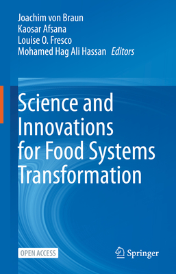 Science and Innovations for Food Systems Transformation - von Braun, Joachim (Editor), and Afsana, Kaosar (Editor), and Fresco, Louise O. (Editor)