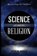 Science and Religion: Reconciling the Conflicts