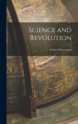 Science and Revolution - Untermann, Ernest