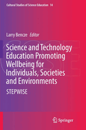 Science and Technology Education Promoting Wellbeing for Individuals, Societies and Environments: Stepwise