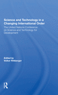 Science and Technology in a Changing International Order: The United Nations Conference on Science and Technology for Development