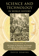 Science and Technology in World History, Volume 4: The Origin of Chemistry, the Principle of Progress, the Enlightenment and the Industrial Revolution