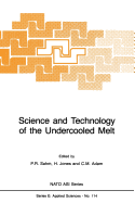 Science and Technology of the Undercooled Melt: Rapid Solidification Materials and Technologies