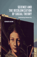 Science and the Decolonization of Social Theory: Unthinking Modernity
