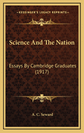 Science and the Nation: Essays by Cambridge Graduates (1917)