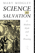 Science as Salvation: A Modern Myth and Its Meaning