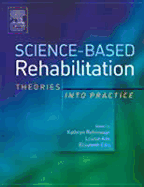 Science-Based Rehabilitation: Theories Into Practice - Refshauge, Kathryn, and Ada, Louise, PhD, Ma, BSC, and Ellis, Elizabeth, PhD, Msc, BSC