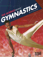Science Behind Gymnastics (Science of the Summer Olympics)