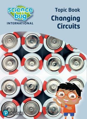 Science Bug: Changing circuits Topic Book - Herridge, Deborah, and Eccles, Debbie