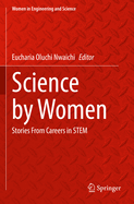 Science by Women: Stories From Careers in STEM