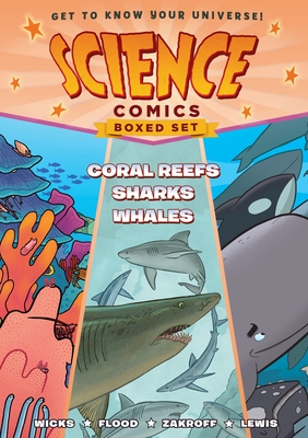 Science Comics Boxed Set: Coral Reefs, Sharks, and Whales - Wicks, Maris, and Flood, Joe, and Zakroff, Casey
