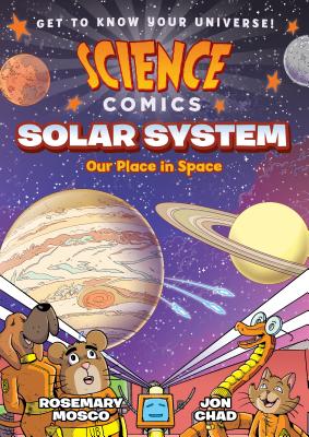 Science Comics: Solar System: Our Place in Space - Mosco, Rosemary