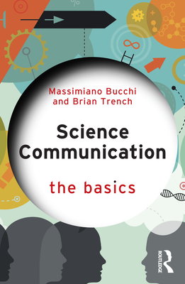 Science Communication: The Basics - Bucchi, Massimiano, and Trench, Brian