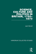 Science, Culture and Politics in Britain, 1750-1870