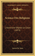 Science Des Religions: L'Islamisme D'Apres Le Coran (1874)