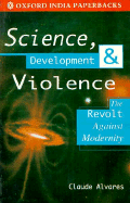 Science, Development, and Violence: The Revolt Against Modernity