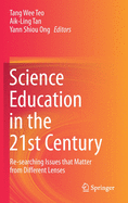 Science Education in the 21st Century: Re-Searching Issues That Matter from Different Lenses
