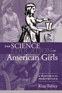 Science Education of American Girls: A Historical Perspective