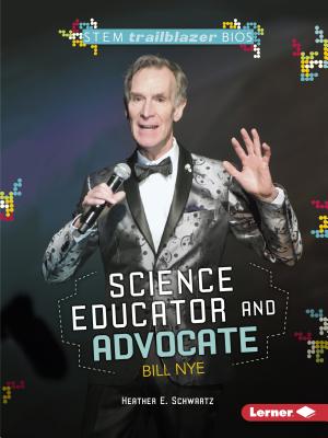 Science Educator and Advocate Bill Nye - Schwartz, Heather E