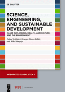 Science, Engineering, and Sustainable Development: Cases in Planning, Health, Agriculture, and the Environment