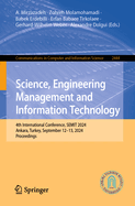Science, Engineering Management and Information Technology: 4th International Conference, Semit 2024, Ankara, Turkey, September 12-13, 2024, Proceedings