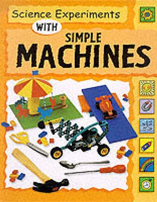 Science Experiments with Simple Machines - Aston, S