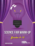 Science Fair Warm-Up: Learning the Practice of Scientists