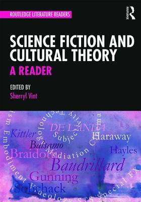 Science Fiction and Cultural Theory: A Reader - Vint, Sherryl (Editor)