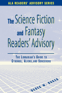 Science Fiction and Fantasy Readers' Advisory: The Librarian's Guide to Cyborgs, Aliens, and Sorcerers