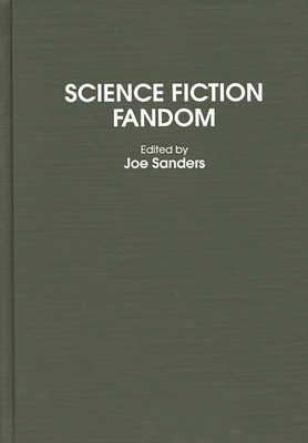 Science Fiction Fandom - Sanders, Joseph L, and Sanders, Joe (Editor)