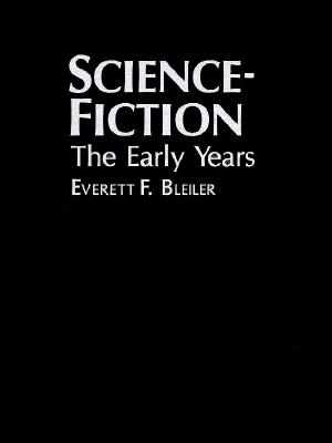 Science-Fiction: The Early Years - Bleiler, Everett F