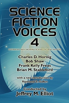 Science Fiction Voices #4: Interviews with Modern Science Fiction Masters - Elliot, Jeffrey M, Dr., and Freas, Frank Kelly (Contributions by), and Stableford, Brian M (Contributions by)