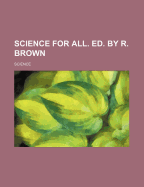 Science for All. Ed. by R. Brown