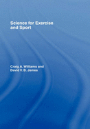 Science for Exercise and Sport - James, David, and Williams, Craig