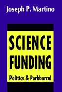 Science Funding: Politics and Porkbarrel