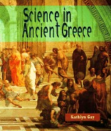 Science in Ancient Greece - Gay, Kathlyn
