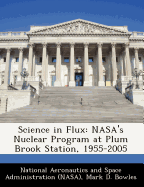 Science in Flux: NASA's Nuclear Program at Plum Brook Station, 1955-2005