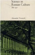 Science in Russian Culture, 1861-1917 - Vucinich, Alexander