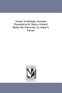 Science in Theology: Sermons Preached in St. Mary's, Oxford, Before the University