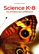 Science K-8: An Integrated Approach - Victor, Edward, and Kellough, Richard, and Tai, Robert