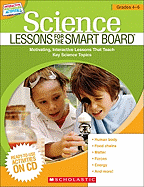 Science Lessons for the Smart Board(tm) Grades 4-6: Motivating, Interactive Lessons That Teach Key Science Topics