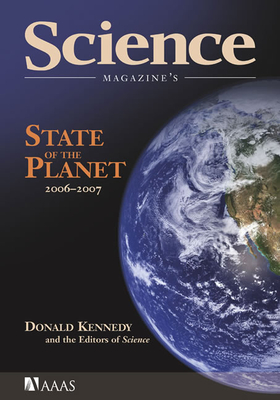 Science Magazine's State of the Planet 2006-2007 - Kennedy, Donald (Editor), and The Editors of Science (Editor)