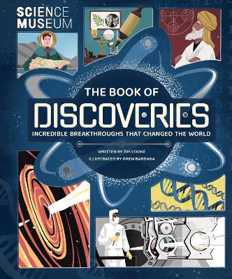 Science Museum: The Book of Discoveries: Incredible Breakthroughs that Changed the World - Cooke, Tim