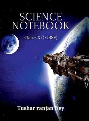 Science Notebook: Class X(cgbse) - Tushar Ranjan Dey