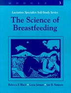 Science of Breastfeeding: Module 3 of Lactation Specialist Self-Study Series