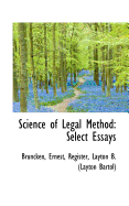 Science of Legal Method: Select Essays