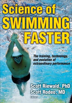 Science of Swimming Faster - Riewald, Scott A, and Rodeo, Scott A (Editor)